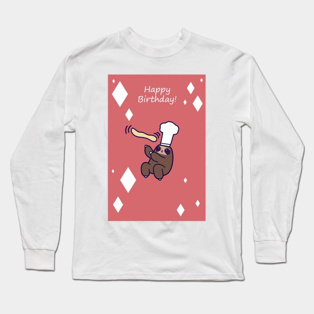 Happy Birthday - Baker Sloth Long Sleeve T-Shirt by saradaboru